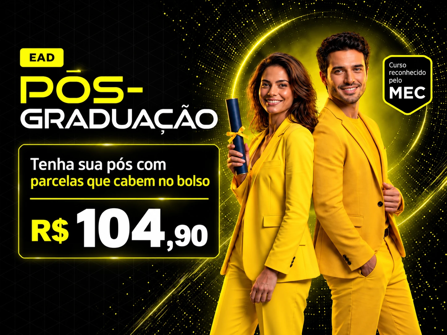 EAD. Pós-Graduação. Tenha sua pós com parcelas que cabem no bolso: R$ 104,90. Curso reconhecido pelo MEC.